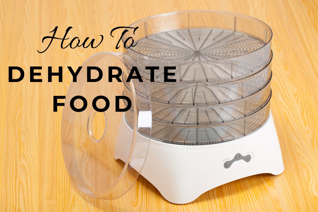 How To Dehydrate Food UPDATED Guide For Dehydrating Food