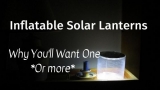 Why an Inflatable Solar Lantern Should Be in EVERY Survival Kit